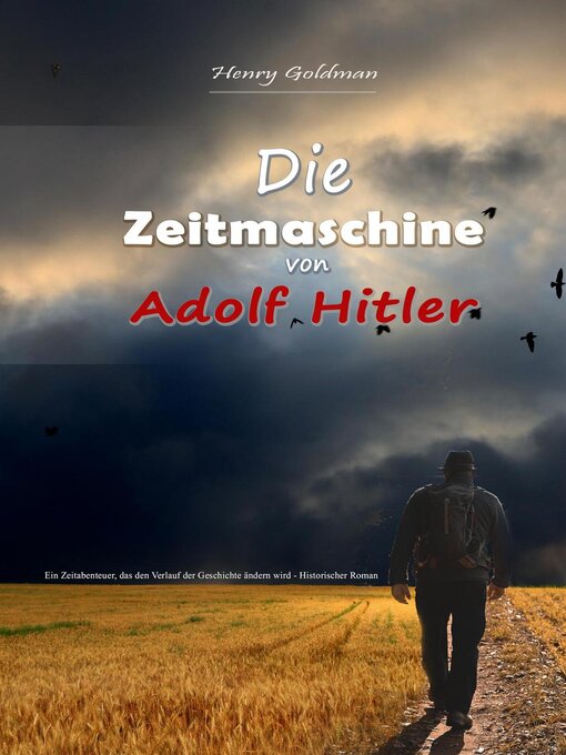 Title details for Die Zeitmaschine von Adolf Hitler by Henry Goldman - Available